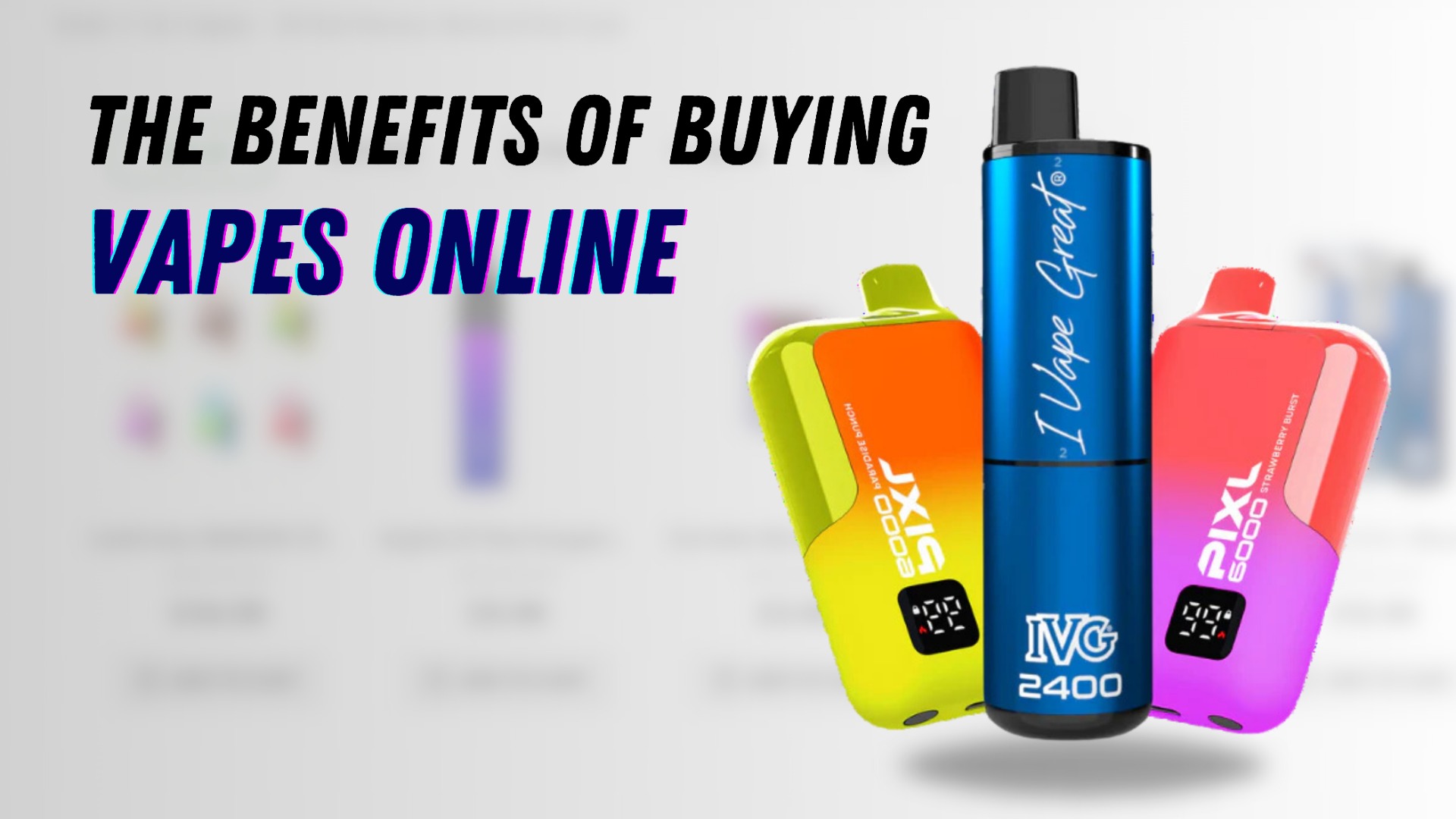 The Benefits of Buying Vapes Online